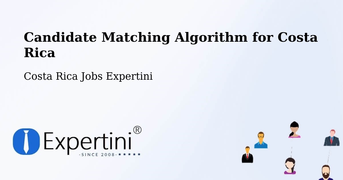 Candidate Matching Algorithm Overview – Guácimo - Costa Rica Jobs Expertini