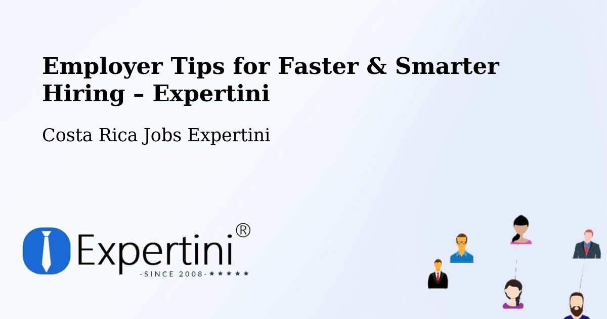 Employer Tips for Hiring & Recruitment – Guácimo - Guácimo, Costa Rica Jobs Expertini