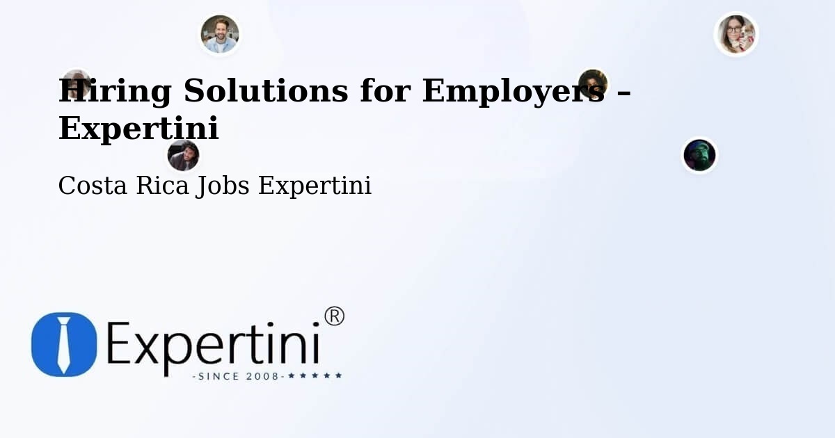 Hiring Solutions for Employers in Guácimo - Guácimo, Costa Rica Jobs Expertini